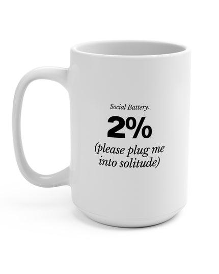 Social Battery: 2% Mug | Funny Introvert Gift | Coffee Cup for Solitude Lovers | 15oz Ceramic Mug | Dishwasher & Microwave Safe