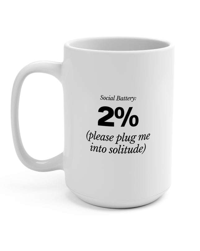 Social Battery: 2% Mug | Funny Introvert Gift | Coffee Cup for Solitude Lovers | 15oz Ceramic Mug | Dishwasher & Microwave Safe