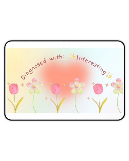 Floral Desk Mat - "Diagnosed with: Interesting" - Cute Office Décor, Gift for Teens, Work from Home Essentials, Inspirational Mat