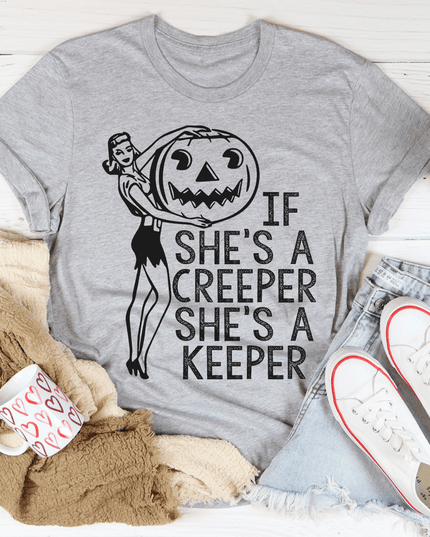 If She's a Creeper She's a Keeper T-Shirt